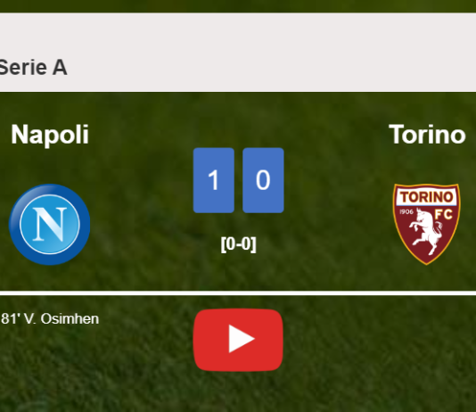 Napoli overcomes Torino 1-0 with a goal scored by V. Osimhen. HIGHLIGHTS