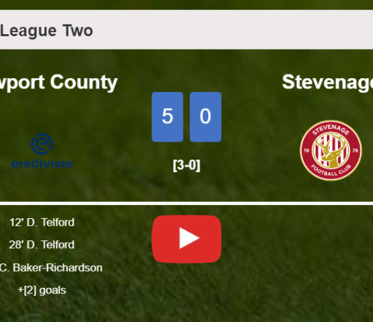Newport County annihilates Stevenage 5-0 . HIGHLIGHTS