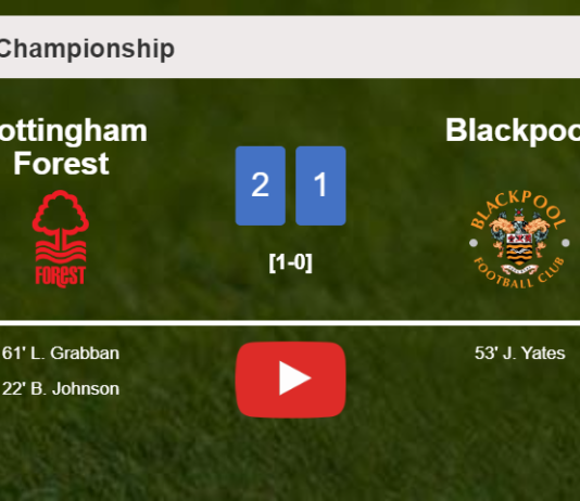Nottingham Forest conquers Blackpool 2-1. HIGHLIGHTS