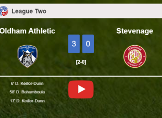 Oldham Athletic demolishes Stevenage with 2 goals from D. Keillor-Dunn. HIGHLIGHTS