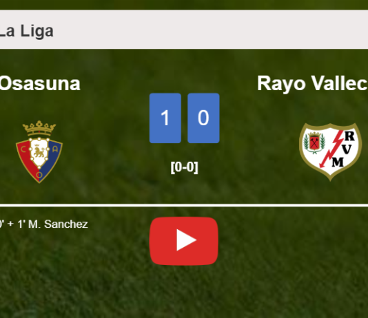 Osasuna conquers Rayo Vallecano 1-0 with a late goal scored by M. Sanchez. HIGHLIGHTS