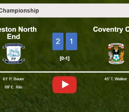 Preston North End recovers a 0-1 deficit to conquer Coventry City 2-1. HIGHLIGHTS