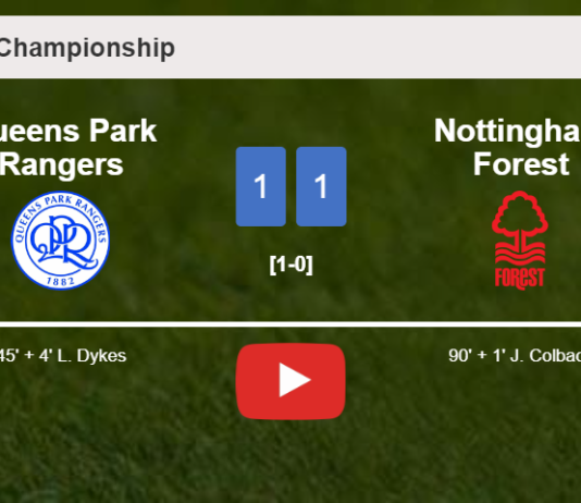 Nottingham Forest steals a draw against Queens Park Rangers. HIGHLIGHTS