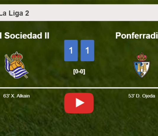 Real Sociedad II and Ponferradina draw 1-1 on Sunday. HIGHLIGHTS