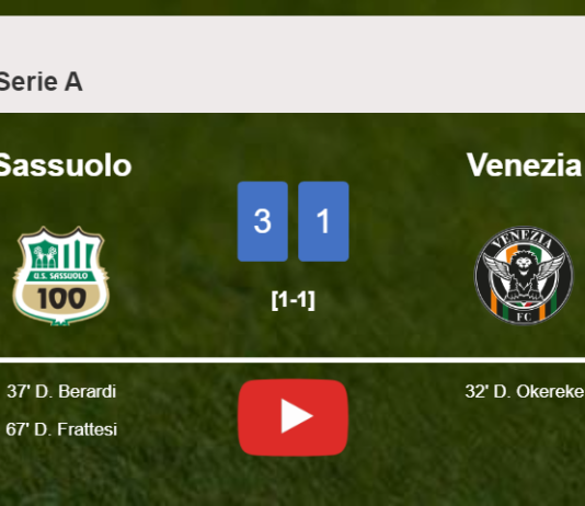 Sassuolo overcomes Venezia 3-1 after recovering from a 0-1 deficit. HIGHLIGHTS