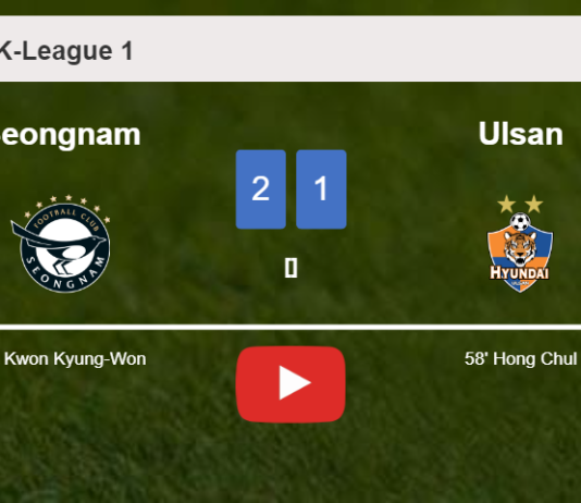 Seongnam prevails over Ulsan 2-1. HIGHLIGHTS