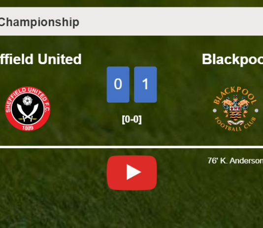 Blackpool tops Sheffield United 1-0 with a goal scored by K. Anderson. HIGHLIGHTS