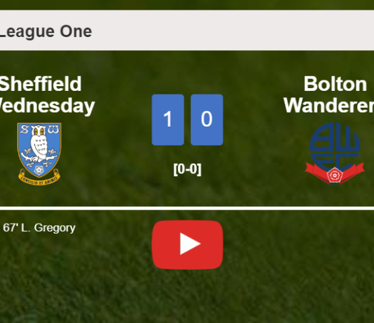 Sheffield Wednesday overcomes Bolton Wanderers 1-0 with a goal scored by L. Gregory. HIGHLIGHTS