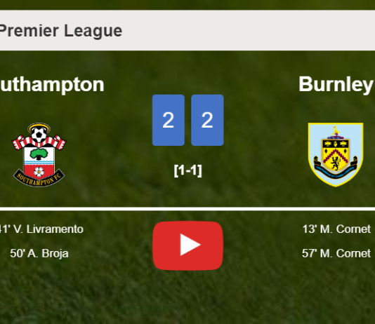 Southampton and Burnley draw 2-2 on Saturday. HIGHLIGHTS