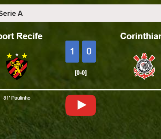Sport Recife defeats Corinthians 1-0 with a goal scored by Paulinho. HIGHLIGHTS