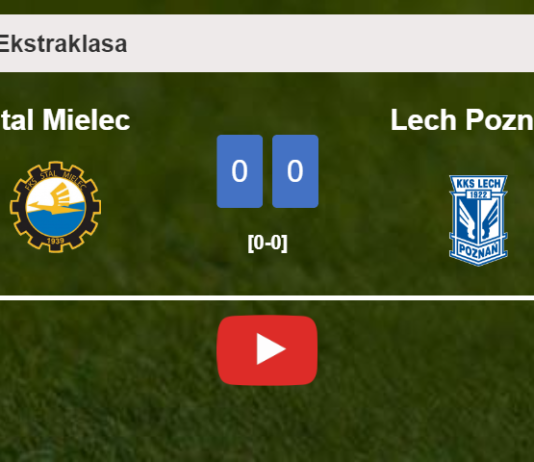 Stal Mielec draws 0-0 with Lech Poznań on Friday. HIGHLIGHTS