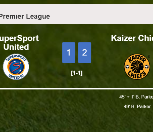 Kaizer Chiefs defeats SuperSport United 2-1 with B. Parker scoring 2 goals