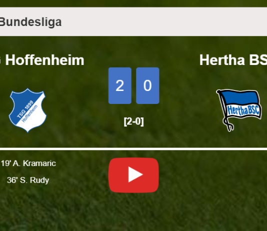 TSG Hoffenheim prevails over Hertha BSC 2-0 on Friday. HIGHLIGHTS