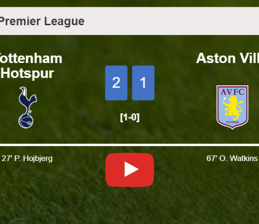 Tottenham Hotspur prevails over Aston Villa 2-1. HIGHLIGHTS