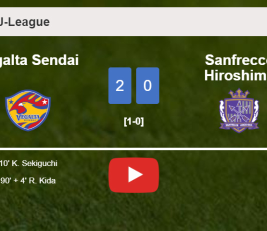 Vegalta Sendai overcomes Sanfrecce Hiroshima 2-0 on Saturday. HIGHLIGHTS