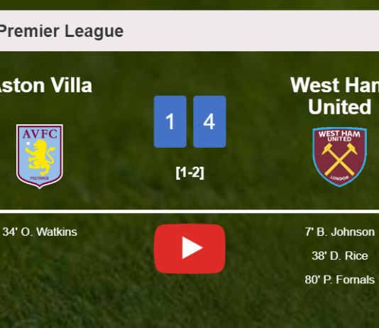 West Ham United beats Aston Villa 4-1. HIGHLIGHTS