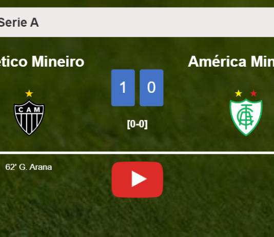 Atlético Mineiro prevails over América Mineiro 1-0 with a goal scored by G. Arana. HIGHLIGHTS