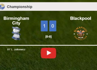 Birmingham City defeats Blackpool 1-0 with a goal scored by L. Jutkiewicz. HIGHLIGHTS