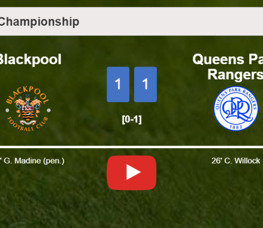 Blackpool and Queens Park Rangers draw 1-1 on Saturday. HIGHLIGHTS