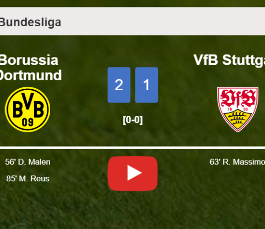 Borussia Dortmund seizes a 2-1 win against VfB Stuttgart. HIGHLIGHTS
