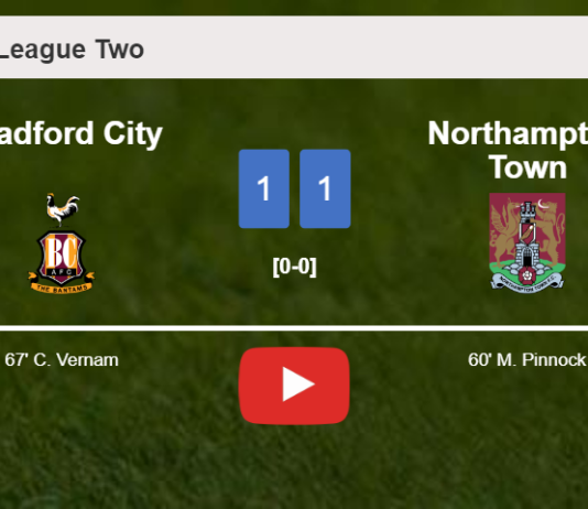 Bradford City and Northampton Town draw 1-1 on Saturday. HIGHLIGHTS
