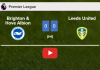 Brighton & Hove Albion draws 0-0 with Leeds United on Saturday. HIGHLIGHTS