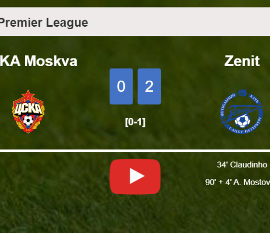 Zenit overcomes CSKA Moskva 2-0 on Sunday. HIGHLIGHTS