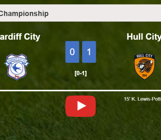 Hull City beats Cardiff City 1-0 with a goal scored by K. Lewis-Potter. HIGHLIGHTS