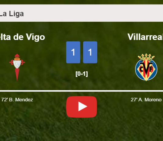 Celta de Vigo and Villarreal draw 1-1 on Saturday. HIGHLIGHTS