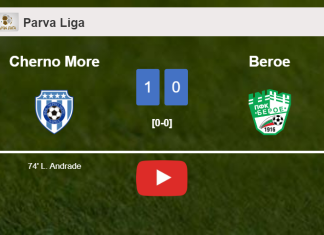 Cherno More beats Beroe 1-0 with a goal scored by L. Andrade. HIGHLIGHTS