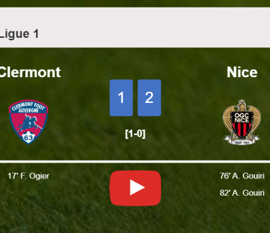 Nice recovers a 0-1 deficit to best Clermont 2-1 with A. Gouiri scoring 2 goals. HIGHLIGHTS