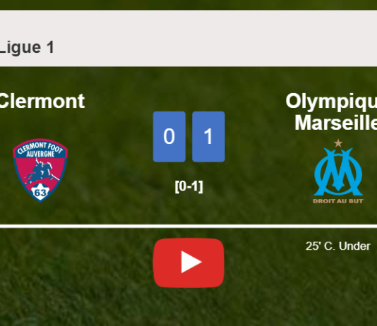Olympique Marseille conquers Clermont 1-0 with a goal scored by C. Under. HIGHLIGHTS