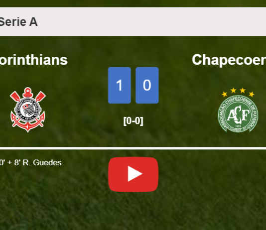 Corinthians overcomes Chapecoense 1-0 with a late goal scored by R. Guedes. HIGHLIGHTS