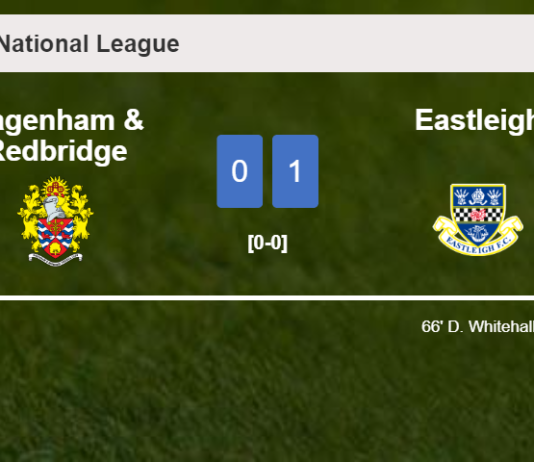 Eastleigh beats Dagenham & Redbridge 1-0 with a goal scored by D. Whitehall