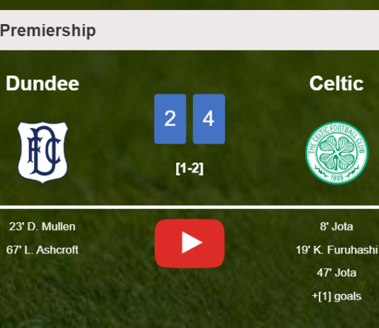 Celtic prevails over Dundee 4-2. HIGHLIGHTS