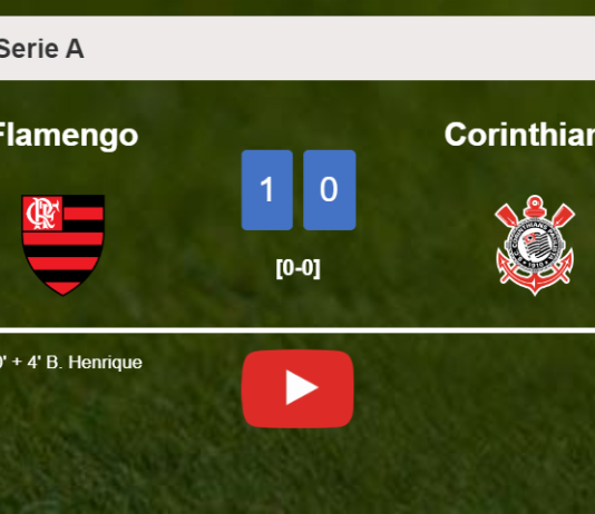 Flamengo overcomes Corinthians 1-0 with a late goal scored by B. Henrique. HIGHLIGHTS