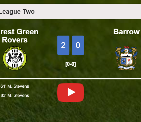 M. Stevens scores a double to give a 2-0 win to Forest Green Rovers over Barrow. HIGHLIGHTS