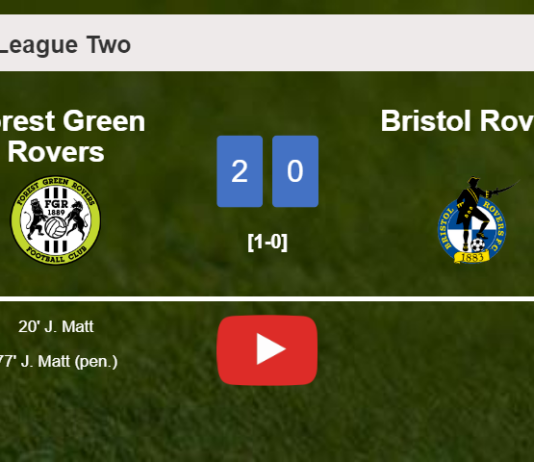 J. Matt scores 2 goals to give a 2-0 win to Forest Green Rovers over Bristol Rovers. HIGHLIGHTS