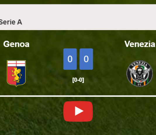 Genoa draws 0-0 with Venezia on Sunday. HIGHLIGHTS