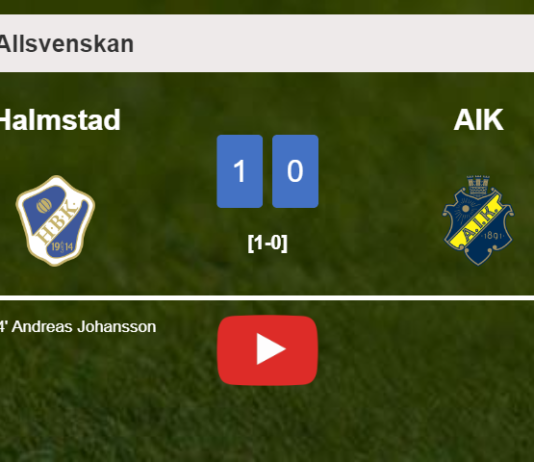 Halmstad overcomes AIK 1-0 with a goal scored by A. Johansson. HIGHLIGHTS