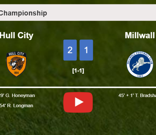Hull City defeats Millwall 2-1. HIGHLIGHTS