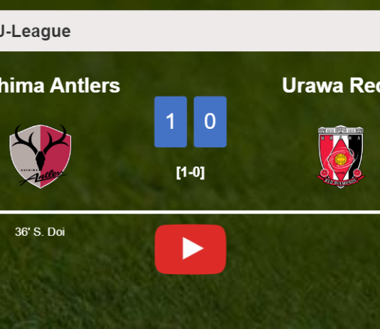 Kashima Antlers tops Urawa Reds 1-0 with a goal scored by S. Doi. HIGHLIGHTS