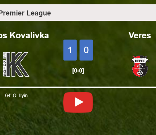 Kolos Kovalivka tops Veres 1-0 with a goal scored by O. Ilyin. HIGHLIGHTS