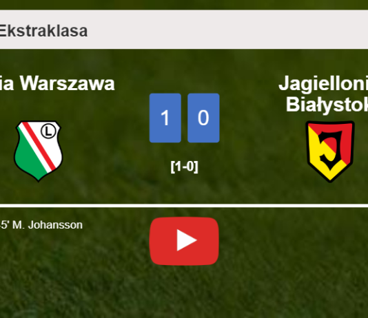 Legia Warszawa overcomes Jagiellonia Białystok 1-0 with a goal scored by M. Johansson. HIGHLIGHTS