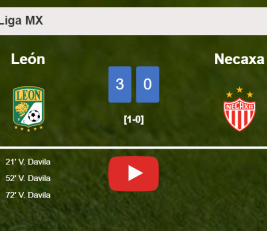 León demolishes Necaxa with 3 goals from V. Davila. HIGHLIGHTS