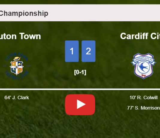 Cardiff City conquers Luton Town 2-1. HIGHLIGHTS