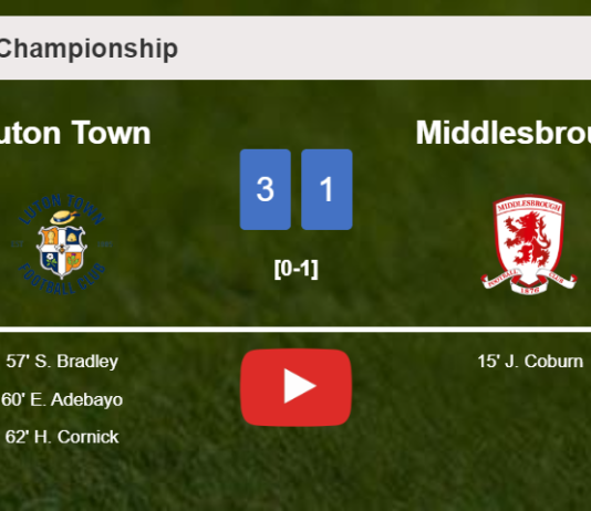 Luton Town prevails over Middlesbrough 3-1 after recovering from a 0-1 deficit. HIGHLIGHTS