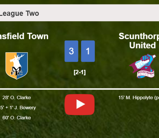 Mansfield Town demolishes Scunthorpe United 3-1 with 2 goals from O. Clarke. HIGHLIGHTS