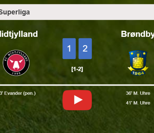 Brøndby recovers a 0-1 deficit to overcome Midtjylland 2-1 with M. Uhre scoring a double. HIGHLIGHTS