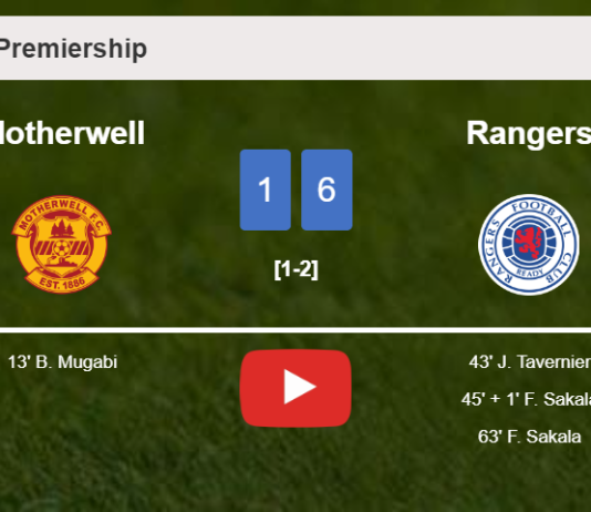 Rangers defeats Motherwell 6-1 with 3 goals from F. Sakala. HIGHLIGHTS